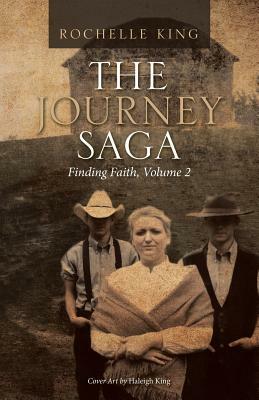 The Journey Saga: Finding Faith, Volume 2 by Rochelle King
