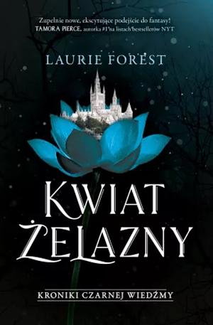 Kwiat Żelazny  by Laurie Forest