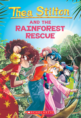 The Rainforest Rescue by Thea Stilton