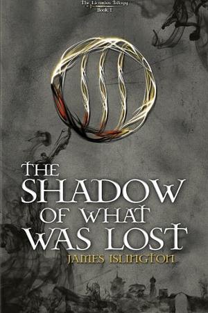 The Shadow of What Was Lost by James Islington