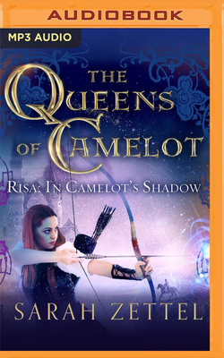 Risa: In Camelot's Shadow by Sarah Zettel