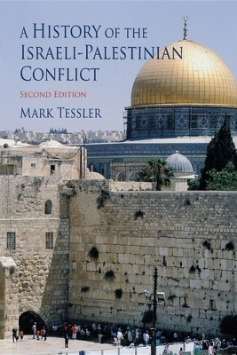 A History of the Israeli-Palestinian Conflict, Second Edition by Mark Tessler