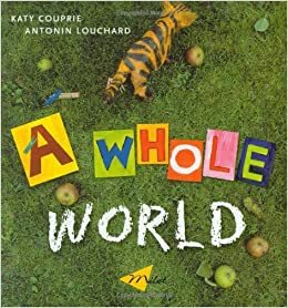 A Whole World by Antonin Louchard