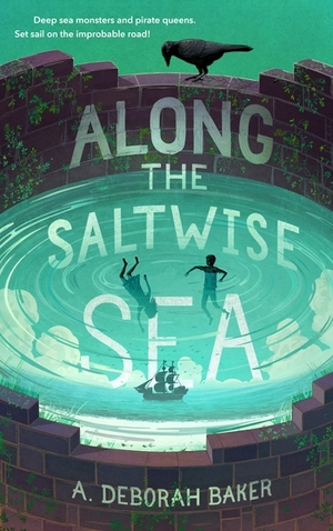 Along the Saltwise Sea by A. Deborah Baker