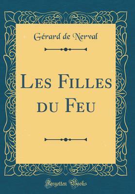 Les Filles Du Feu by Gérard de Nerval