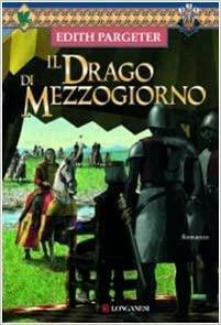 Il drago di mezzogiorno by Edith Pargeter