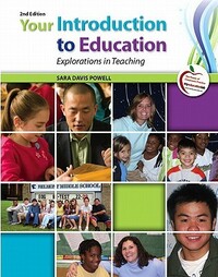 Your Introduction to Education: Explorations in Teaching by Sara Davis Powell