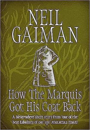 How the Marquis Got His Coat Back by Neil Gaiman