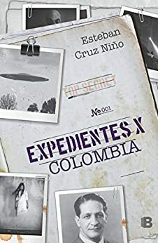 Expedientes X Colombia by Esteban Cruz Niño