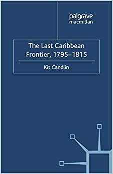 The Last Caribbean Frontier, 1795-1815 by Kit Candlin