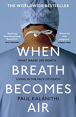 When Breath Becomes Air by Paul Kalanithi