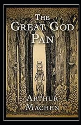 The Great God Pan Illustrated by Arthur Machen