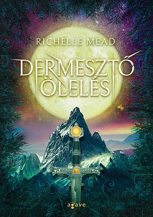 Dermesztő ölelés by Richelle Mead