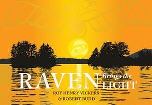 Raven Brings the Light by Roy Henry Vickers, Robert Budd