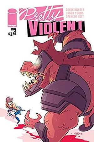 Pretty Violent #5 by Derek Hunter, Jason Young
