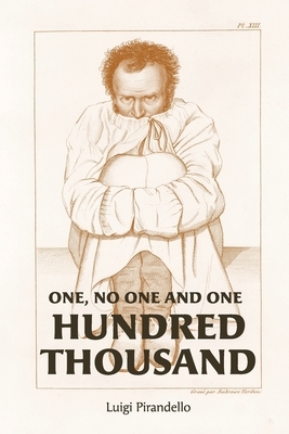 One, No One, and One Hundred Thousand by Luigi Pirandello