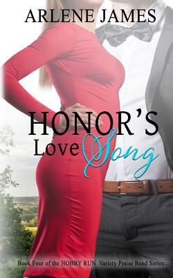 Honor's Love Song: Book Four of the HOBBY RUN Variety Praise Band Series by Arlene James