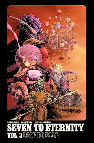 Seven to Eternity Vol. 3: Rise To Fall by Matt Hollingsworth, Rick Remender