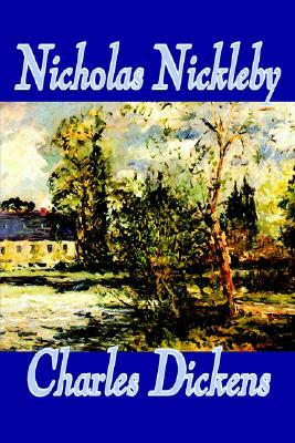 Nicholas Nickleby by Charles Dickens