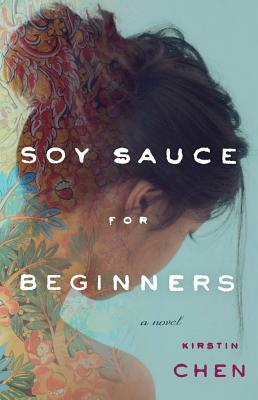 Soy Sauce for Beginners by Kirstin Chen