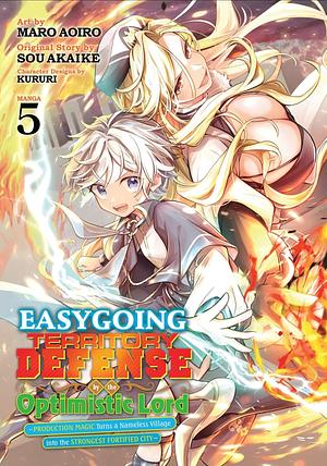 Easygoing Territory Defense by the Optimistic Lord:  Production Magic Turns a  Nameless Village into the  Strongest Fortified City  (Manga), Vol. 5 by Sou Akaike
