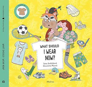 What Should I Wear Now? by Jana Sedláčková