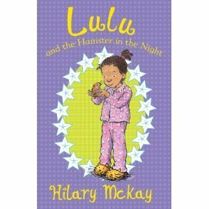 Lulu and the Hamster in the Night by Hilary McKay