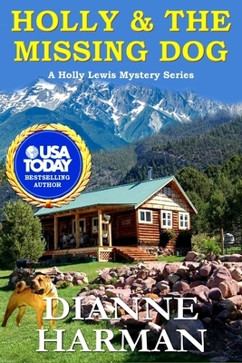 Holly and The Missing Dog: A Holly Lewis Mystery by Dianne Harman