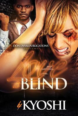 Love Is Blind by Kyoshi Chance