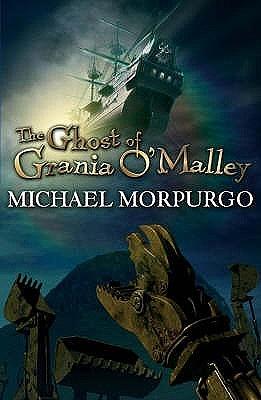 The Ghost Of Grania O'Malley by Michael Morpurgo