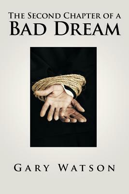 The Second Chapter of a Bad Dream by Gary Watson
