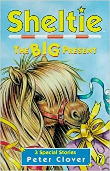 Sheltie Special 4: The Big Present by Peter Clover