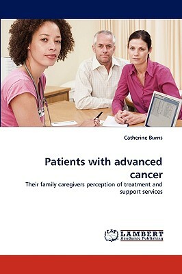 Patients with Advanced Cancer by Catherine Burns