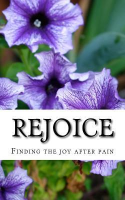 Rejoice: Finding the joy after pain by Dominique Young