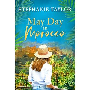 May Day in Morocco by Stephanie Taylor