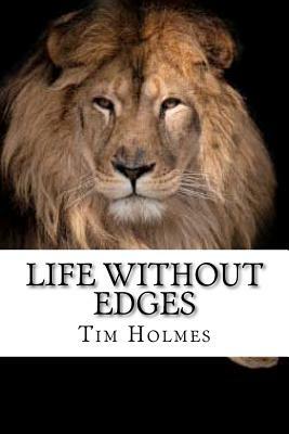 Life Without Edges by Tim Holmes