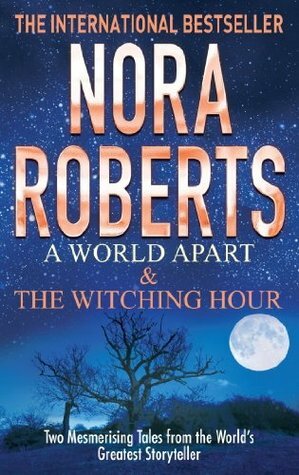 A World Apart & the Witching Hour by Nora Roberts