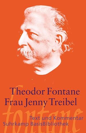 Frau Jenny Treibel. Mit einem Kommentar von Helmut Nobis by Theodor Fontane