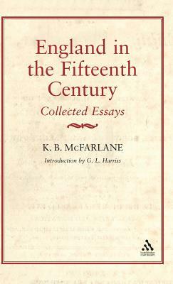 England in the Fifteenth Century by K. B. McFarlane