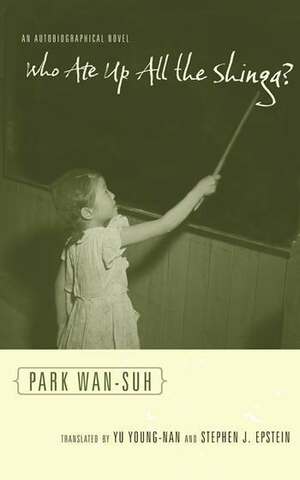 Who Ate Up All the Shinga?: An Autobiographical Novel by Park Wan-Suh