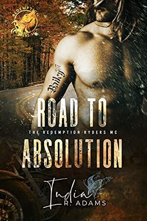 Road to Absolution: A Redemption Ryders MC Novel by India R. Adams