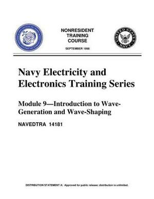 The Navy Electricity and Electronics Training Series: Module 09 Introduction To by United States Navy