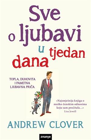 Sve o ljubavi u tjedan dana by Andrew Clover
