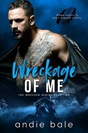 Wreckage of Me by Andie Bale