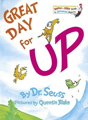 Great Day for Up by Quentin Blake, Dr. Seuss