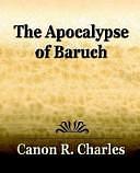 The Apocalypse of Baruch by R Charles Canon R Charles, R. H. Charles Canon