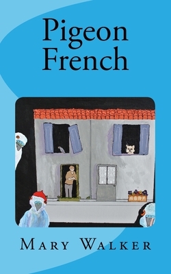 Pigeon French by Mary Walker