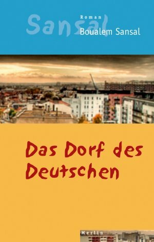 Das Dorf Des Deutschen Oder Das Tagebuch Der Brüder Schiller: Roman by Boualem Sansal, Ulrich Zieger