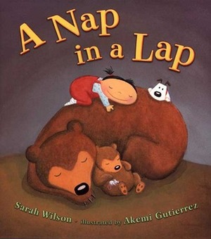 A Nap in a Lap by Sarah Elizabeth Wilson, Akemi Gutierrez