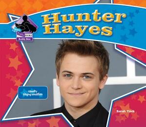 Hunter Hayes: Country Singing Sensation by Sarah Tieck